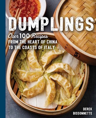 Dumplings. Over 100 recipes from the heart of China to the Coasts of Italy